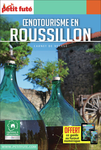 Guide Oenotourisme En Roussillon 2019/2020 Carnet Petit Futé