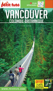 Guide Vancouver 2019/2020 Petit Futé: Colombie-Britannique
