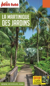 GUIDE MARTINIQUE DES JARDINS 2020-2021 PETIT FUTE
