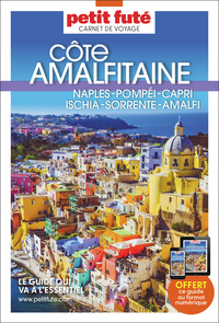 Guide Côte Amalfitaine 2023 Carnet Petit Futé: Naples - Pompéi - Capri - Ischia - Sorrente - Amalfi