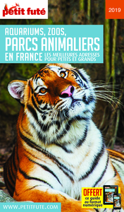 GUIDE DES PARCS ANIMALIERS 2019 PETIT FUTE+OFFRE NUM