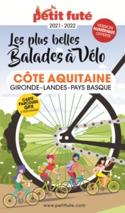 GUIDE BALADES A VELO COTE AQUITAINE 2021-2022 PETIT FUTE