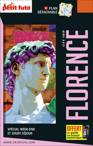 GUIDE FLORENCE CITY TRIP 2022/2023 CITY TRIP PETIT FUTE