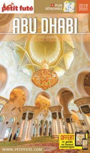 GUIDE ABU-DHABI 2019-2020 PETIT FUTE - AVEC PLAN DETACHABLE ET OFFRE NUMERIQUE