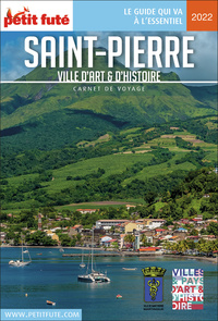 Guide Saint-pierre 2022/2023 Carnet Petit Futé: Ville d'Art et d'Histoire