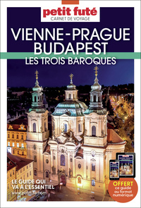 Guide Vienne - Prague - Budapest 2023 Carnet Petit Futé: Les Trois Baroques