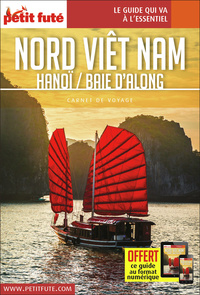 Guide Baie D'along / Nord Vietnam 2019/2020 Carnet Petit Futé