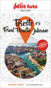 Guide Trieste - Frioul Vénétie Julienne 2023/2024 Petit Futé