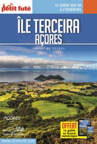 GUIDE ILE DE TERCEIRA 2022 CARNET PETIT FUTE