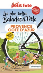 GUIDE BALADES A VELO PROVENCE - COTE D'AZUR 2022 PETIT FUTE