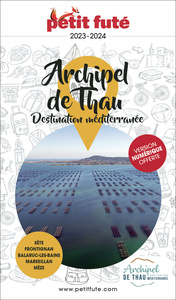 Guide Archipel De Thau / Destination Méditerranée 2024 Petit Futé