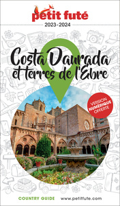 GUIDE COSTA DAURADA ET TERRES DE L'EBRE 2022/2023 PETIT FUTE