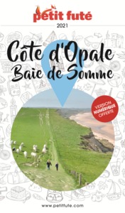 GUIDE COTE D'OPALE - BAIE DE SOMME 2021 PETIT FUTE
