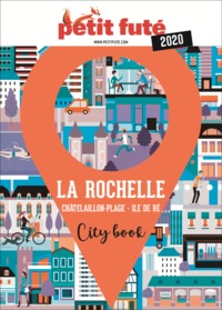 LA ROCHELLE CHATELAILLON-PLAGE - ILE DE RE 2020 PETIT FUTE + OFFRE NUM