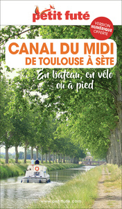 Guide Canal Du Midi 2022/2023 Petit Futé: en bateau, en vélo ou à pied