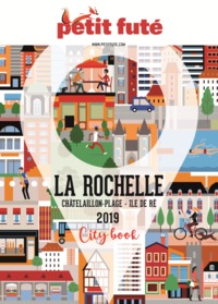 ROCHELLE CHATELAILLON-PLAGE - ILE DE RE 2019 PETIT FUTE + OFFRE NUM (LA)