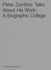 Peter Zumthor Talks About His Work: A Biographic Collage (DVD) /anglais
