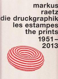 Markus Raetz The Prints Catalogue Raisonne (2 Vol) /franCais/anglais/allemand
