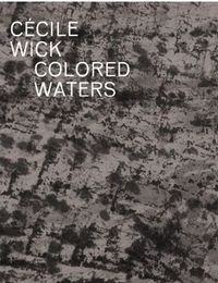 Cecile Wick Colored Waters /anglais