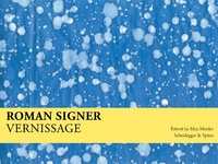 ROMAN SIGNER VERNISSAGE /ANGLAIS