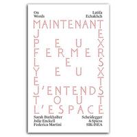 Latifa Echakhch Maintenant Je Peux Fermer Les Yeux Et Entendre Tout L'Espace /franCais/anglais