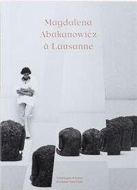 MAGDALENA ABAKANOWICZ A LAUSANNE /FRANCAIS