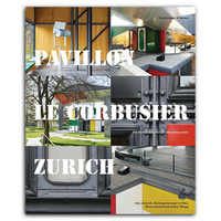 Pavillon Le Corbusier ZUrich The Restoration of an Architecture Jewel /anglais