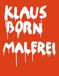 Klaus Born Malerei (2nd edition) /anglais/allemand