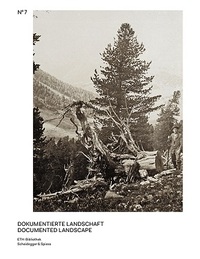 Documented Landscape The Photo Archives of Carl SchrOter and Geobotanical Institute RUbel /anglais/a