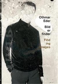 Othmar Eder Finding Images /anglais/allemand