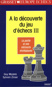 A LA DECOUVERTE DU JEU D'ECHECS (TOME 3)