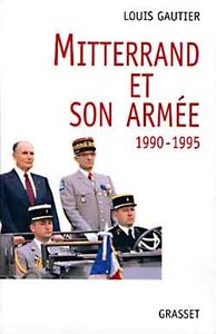 MITTERRAND ET SON ARMEE 1990-1995