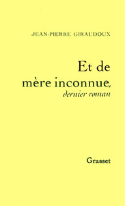 ET DE MERE INCONNUE - DERNIER ROMAN