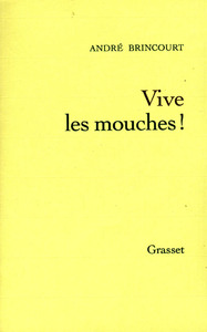 VIVE LES MOUCHES !