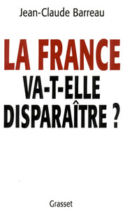 LA FRANCE VA-T-ELLE DISPARAITRE ?