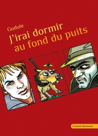 J'IRAI DORMIR AU FOND DU PUITS