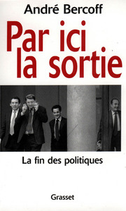 PAR ICI LA SORTIE - LA FIN DES POLITIQUES