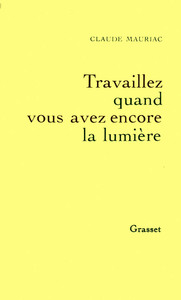 TRAVAILLEZ QUAND VOUS AVEZ ENCORE LA LUMIERE