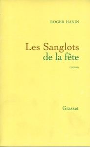 LES SANGLOTS DE LA FETE