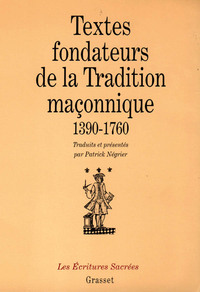 TEXTES FONDATEURS DE LA TRADITION MACONNIQUE