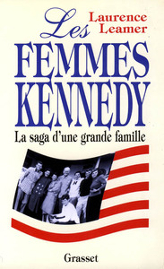 LES FEMMES KENNEDY LA SAGA D'UNE FAMILLE AMERICAINE