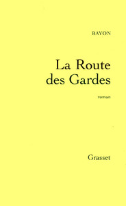 LA ROUTE DES GARDES