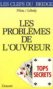 TOPS SECRETS: LES PROBLEMES DE L'OUVREUR