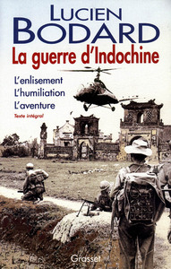 LA GUERRE D'INDOCHINE - L'ENLISEMENT, L'HUMILIATION, L'AVENTURE
