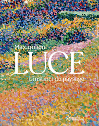 Maximilien Luce, l'instinct du paysage