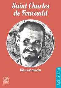 SAINT CHARLES DE FOUCAULD - DIEU EST AMOUR