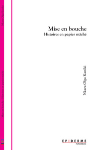 Histoires en papier mâché - Mise en bouche