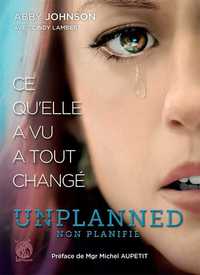 UNPLANNED - CE QU'ELLE A VU A TOUT CHANGE