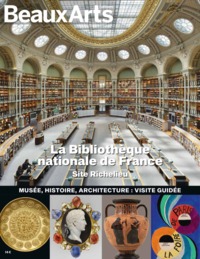 LA BIBLIOTHEQUE NATIONALE DE FRANCE  SITE RICHELIEU - MUSEE, HISTOIRE, ARCHITECTURE : VISITE GUIDEE