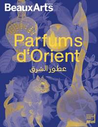 PARFUMS D'ORIENT - A L INSTITUT DU MONDE ARABE